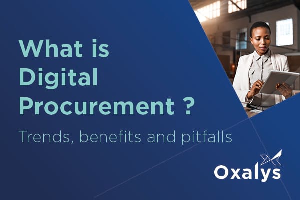 Oxalys webinar - What is Digital Procurement ? Trends, benefits and pitfalls